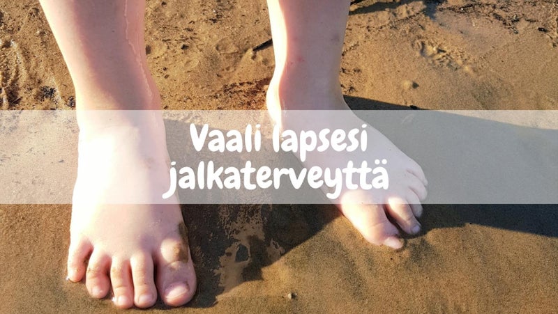 Vaali lapsesi jalkaterveytt&auml; syntym&auml;st&auml; l&auml;htien
